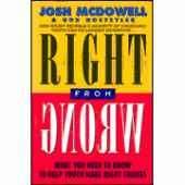 Right from Wrong By Josh McDowell, Bob Hostetler 